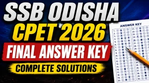 SSB Odisha CPET Final Answer Key 2026 Out - Download PDF, Check Subject-Wise Answers & Objection Details