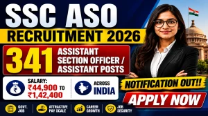 SSC ASO Recruitment 2026 Notification Out - Apply Online for 341 Assistant Section Officer / Assistant Posts SSC ASO Recruitment 2026 Notification Out - Apply Online for 341 Assistant Section Officer / Assistant Posts