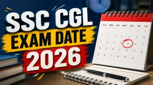 SSC CGL Exam Date 2026 (Out) - Check Schedule & Details