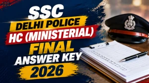 SSC Delhi Police HC Ministerial Final Answer Key 2026 Out - Direct Download Link