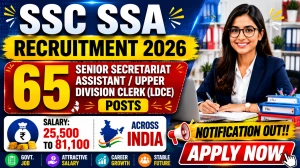 SSC SSA Recruitment 2026 Notification Out – Apply Online for 65 Senior Secretariat Assistant / Upper Division Clerk LDCE Posts