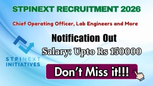 STPINEXT Recruitment 2026 - Apply Online for Lab Engineers, Chief Operating Officer and More Posts STPINEXT Recruitment 2026 - Apply Online for Lab Engineers, Chief Operating Officer and More Posts