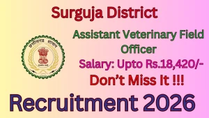 Surguja District Assistant Veterinary Field Officer Recruitment 2026 - Apply Offline for 15 Posts Surguja District Assistant Veterinary Field Officer Recruitment 2026 - Apply Offline for 15 Posts