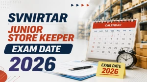 SVNIRTAR Junior Store Keeper Exam Date 2026 Out - Check Exam Details SVNIRTAR Junior Store Keeper Exam Date 2026 Out - Check Exam Details