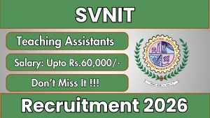 SVNIT Teaching Assistants Recruitment 2026 - Walkin