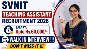 SVNIT Teaching Assistant Recruitment 2026 - Walkin