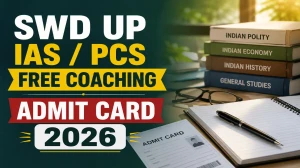 SWD UP IAS/PCS Free Coaching Admit Card 2026 - Download Link, Exam Date SWD UP IAS/PCS Free Coaching Admit Card 2026 - Download Link, Exam Date