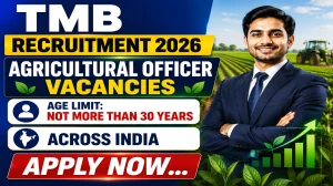 Tamilnad Mercantile Bank (TMB) Agricultural Officer Recruitment 2026 Notification Out for Assistant Manager Posts Tamilnad Mercantile Bank (TMB) Agricultural Officer Recruitment 2026 Notification Out for Assistant Manager Posts