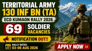 Territorial Army 130 INF BN (TA) ECO KUMAON Recruitment Rally 2026 – Apply For 69 Soldier Vacancies