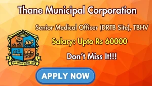 Thane Municipal Corporation Recruitment 2026 - Apply Offline for Senior Medical Officer, TBHV Posts