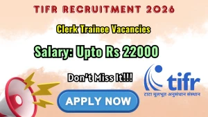 TIFR Clerk Trainee Recruitment 2026 - Walkin for 10 Posts TIFR Clerk Trainee Recruitment 2026 - Walkin for 10 Posts