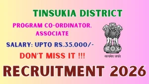 Tinsukia District Recruitment 2026 - Walkin for Program Co-ordinator, Associate Posts Tinsukia District Recruitment 2026 - Walkin for Program Co-ordinator, Associate Posts