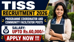 TISS Recruitment 2026 - Apply Online for Programme Coordinator and Community Facilitator Posts TISS Recruitment 2026 - Apply Online for Programme Coordinator and Community Facilitator Posts