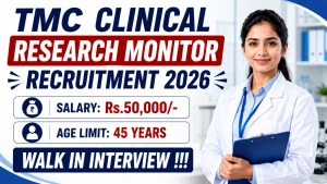 TMC Clinical Research Monitor Recruitment 2026 - Walkin