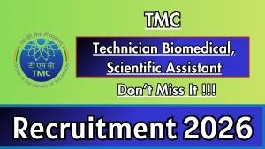 TMC Recruitment 2026 - Walkin for Technician Biomedical, Scientific Assistant Posts