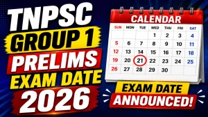 TNPSC Group 1 Prelims Exam Date 2026 (Out) - Check Schedule & Details