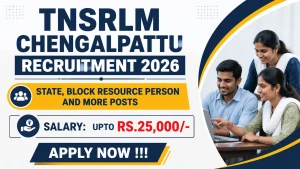TNSRLM Chengalpattu Recruitment 2026 - Apply Offline for 10 State, Block Resource Person and More Posts