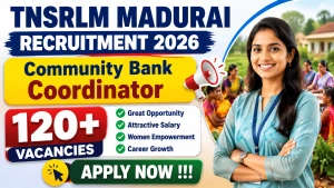 TNSRLM Madurai Community Bank Coordinator Recruitment 2026 - Apply Offline for 127 Posts
