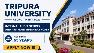 Tripura University Recruitment 2026 - Apply Offline for Internal Audit Officer and Assistant Registrar Posts Tripura University Recruitment 2026 - Apply Offline for Internal Audit Officer and Assistant Registrar Posts