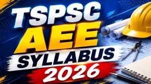 TSPSC AEE Syllabus and Exam Pattern 2026 - Download PDF TSPSC AEE Syllabus and Exam Pattern 2026 - Download PDF