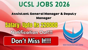 UCSL Recruitment 2026 - Apply Online for Assistant General Manager & Deputy Manager Posts UCSL Recruitment 2026 - Apply Online for Assistant General Manager & Deputy Manager Posts