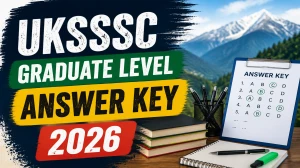 UKSSSC Graduate Level Answer Key 2026 Out - Download Provisional Answer Key & Objection Process