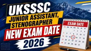 UKSSSC New Exam Date 2026 Out For  Junior Assistant, Stenographer - Revised Schedule Released