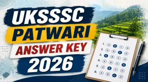 UKSSSC Patwari Answer Key 2026 - Release Date, Download Link & Steps to Check at sssc.uk.gov.in