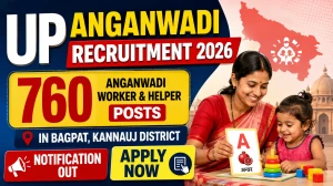 UP Anganwadi Recruitment 2026 - Apply Online for 760 Anganwadi Worker & Helper Posts in Bagpat, Kannauj District