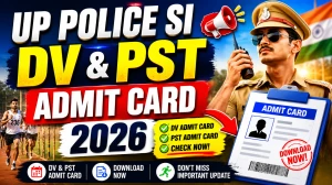 UP Police SI DV & PST Admit Card 2026 - Download Hall Ticket @ uppbpb.gov.in