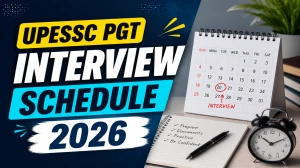 UPESSC PGT Interview Schedule 2026 - Date, Venue & Documents