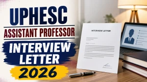 UPHESC Assistant Professor Interview Letter 2026 - Check Interview Schedule UPHESC Assistant Professor Interview Letter 2026 - Check Interview Schedule