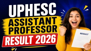 UPHESC Assistant Professor Result 2026 Out - Download Scorecard @ upessc.up.gov.in