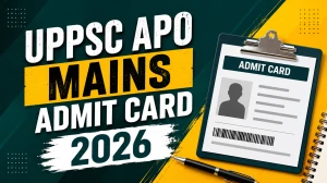 UPPSC APO Mains Admit Card 2026 Out - Download Hall Ticket at uppsc.up.nic.in
