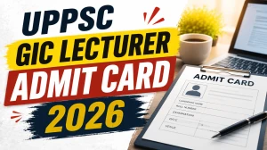 UPPSC GIC Lecturer Admit Card 2026 (Out) - Download Here