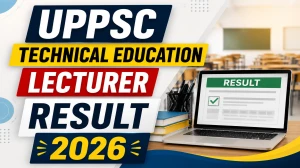 UPPSC Lecturer Result 2026 Out - Check Selected Candidates List UPPSC Lecturer Result 2026 Out - Check Selected Candidates List