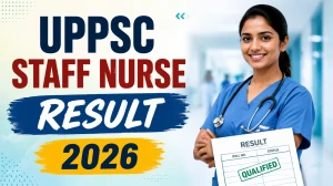 UPPSC Staff Nurse Supplementary Result 2026 Out - Download Merit List PDF @uppsc.up.nic.in