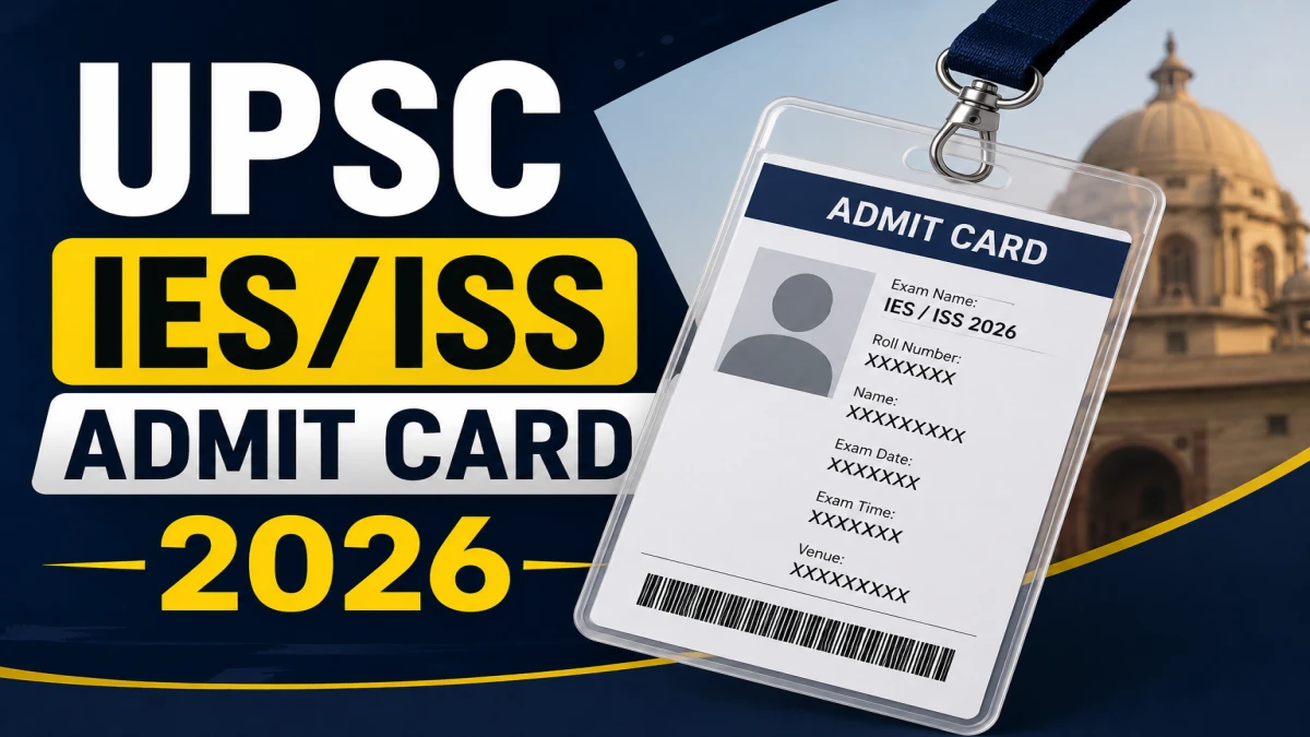UPSC IES/ISS Admit Card 2026 Out - Download Hall Ticket for Exam on 19 - 21 June UPSC IES/ISS Admit Card 2026 Out - Download Hall Ticket for Exam on 19 - 21 June