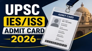 UPSC IES/ISS Admit Card 2026 Out - Download Hall Ticket for Exam on 19 - 21 June