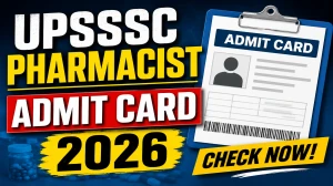 UPSSSC Pharmacist Admit Card 2026 Out - Download Link, Exam Date @upsssc.gov.in