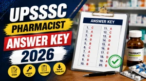 UPSSSC Pharmacist Answer Key 2026 Out - Direct Link, Download Steps & Objection Process