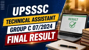 UPSSSC Technical Assistant Group C 07/2024 Final Result OUT - Download Scorecard @ upsssc.gov.in