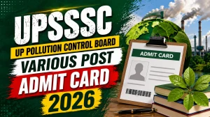 UPSSSC UP Pollution Control Board Various Post Admit Card 2026 Out - Download Link, Exam Date & Steps