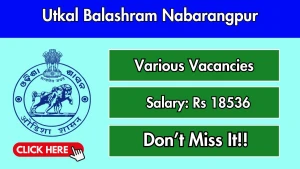 Utkal Balashram Nabarangpur Recruitment 2026 - Apply Online for House Keeper, Helper and More Posts