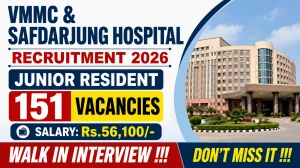 VMMC & Safdarjung Hospital Junior Residents Recruitment 2026 – Walk in for 151 Posts VMMC & Safdarjung Hospital Junior Residents Recruitment 2026 – Walk in for 151 Posts