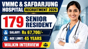 VMMC & Safdarjung Hospital Senior Resident Recruitment 2026 – Walk in for 179 Posts VMMC & Safdarjung Hospital Senior Resident Recruitment 2026 – Walk in for 179 Posts