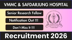 VMMC & Safdarjung Hospital Recruitment 2026 - Walkin for Senior Research Fellow Posts