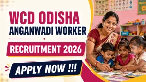 WCD Odisha Anganwadi Worker Recruitment 2026 - Apply Online