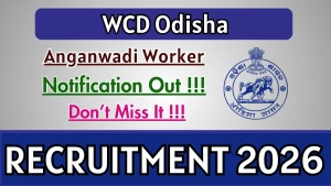 WCD Odisha Anganwadi Worker Recruitment 2026 - Apply Online WCD Odisha Anganwadi Worker Recruitment 2026 - Apply Online