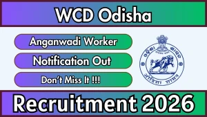 WCD Odisha Recruitment 2026 - Apply Online for Anganwadi Worker and Helper Posts WCD Odisha Recruitment 2026 - Apply Online for Anganwadi Worker and Helper Posts